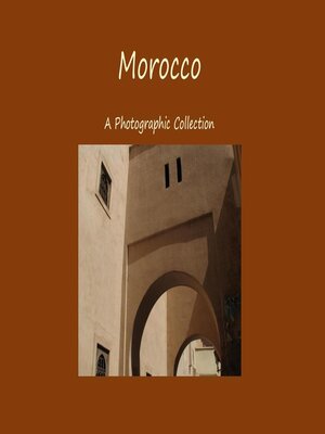 cover image of Morocco--a Photographic Collection